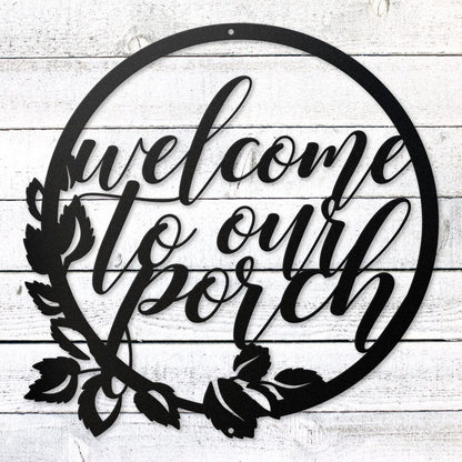 Welcome to our porch laser-cut steel sign with floral wreath design handcrafted in the USA