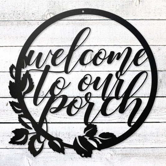 Welcome to our porch laser-cut steel sign with floral wreath design handcrafted in the USA