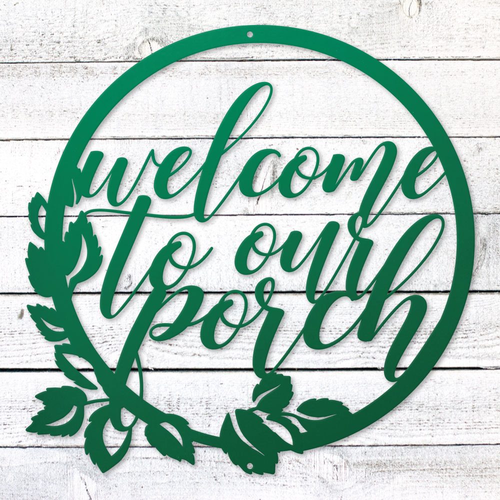 Welcome to our porch laser-cut steel sign with floral wreath design handcrafted in the USA