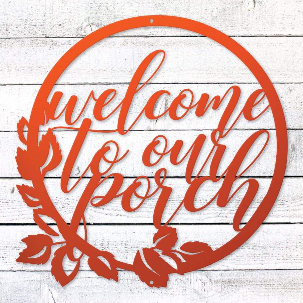 Welcome to our porch laser-cut steel sign with floral wreath design handcrafted in the USA