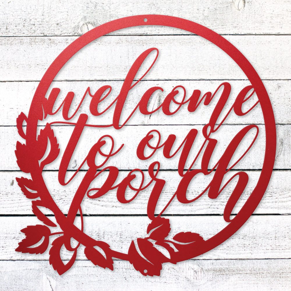Welcome to our porch laser-cut steel sign with floral wreath design handcrafted in the USA