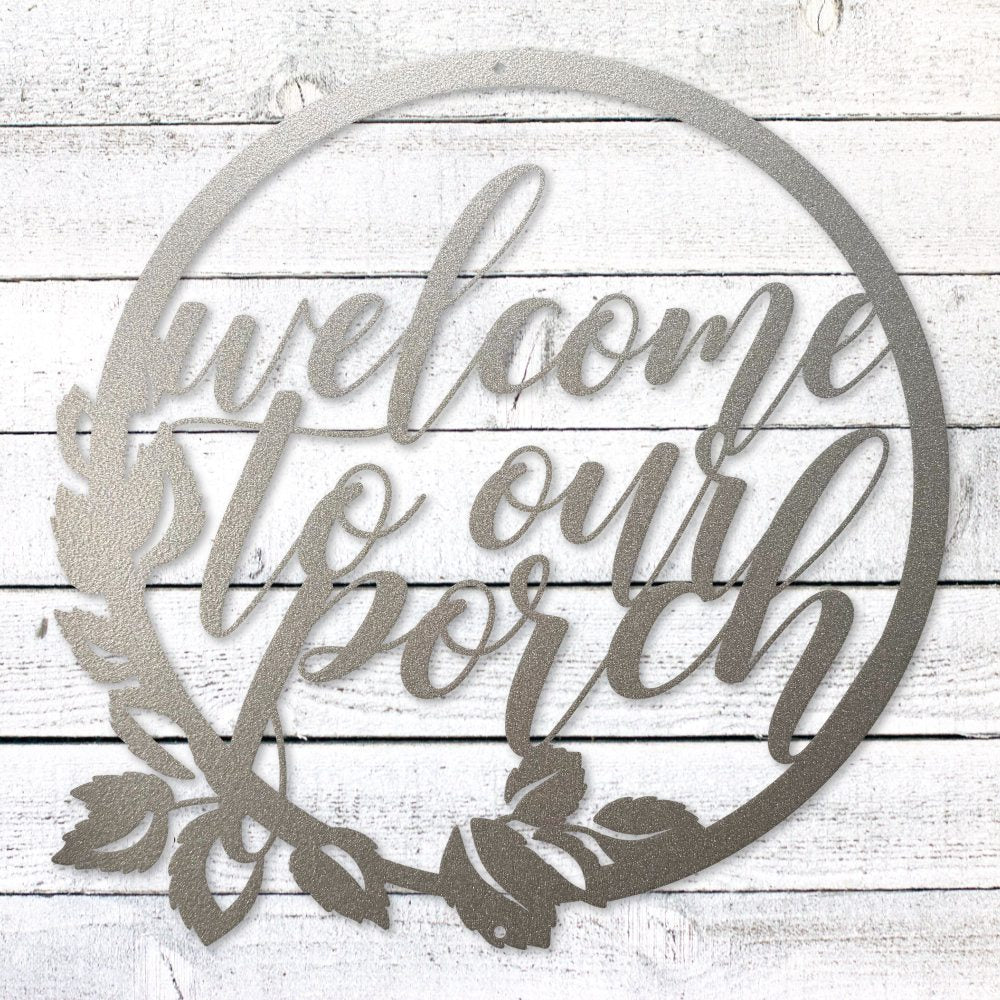 Welcome to our porch laser-cut steel sign with floral wreath design handcrafted in the USA