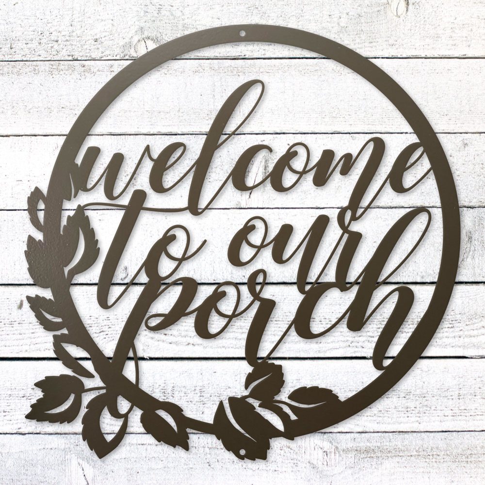 Welcome to our porch laser-cut steel sign with floral wreath design handcrafted in the USA