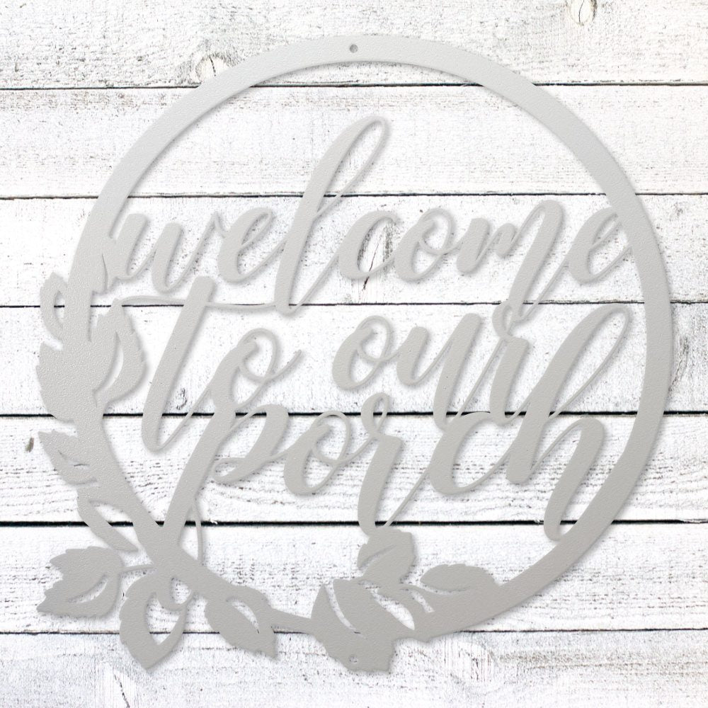 Welcome to our porch laser-cut steel sign with floral wreath design handcrafted in the USA