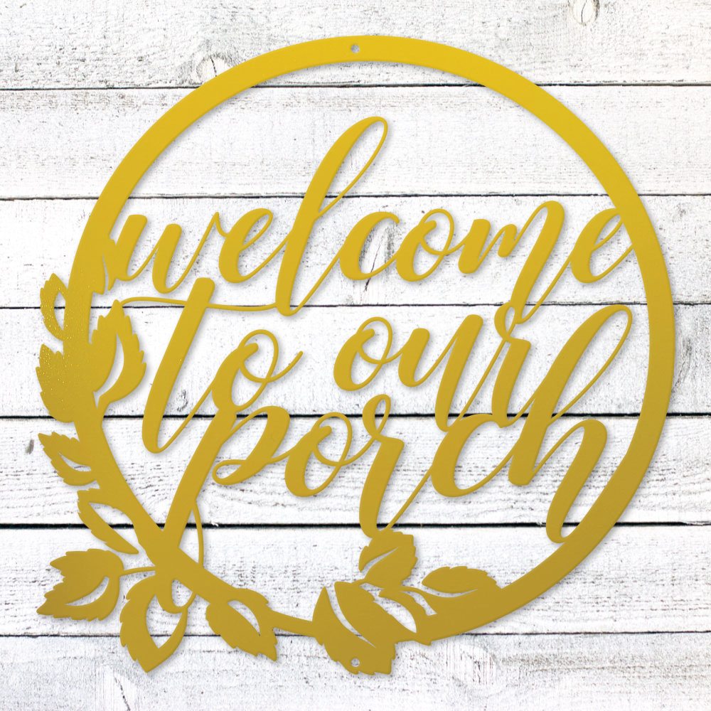 Welcome to our porch laser-cut steel sign with floral wreath design handcrafted in the USA